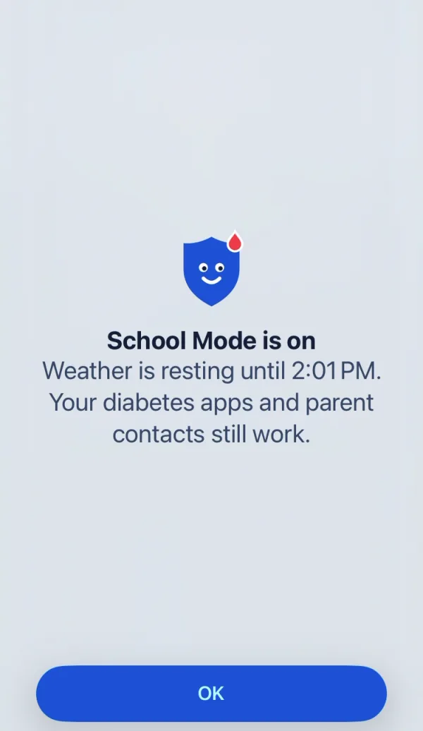 The screen a blocked app shows: School Mode is on. Weather is resting until 2:01 PM. Your diabetes apps and parent contacts still work. OK.